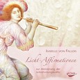 Licht-Affirmationen, Audio-CD Licht-Affirmationen, Audio-CD