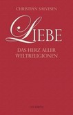 Liebe, Das Herz aller Weltreligionen Liebe, Das Herz aller Weltreligionen