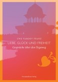Liebe, Glück und Freiheit Liebe, Glück und Freiheit