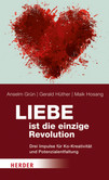 Liebe ist die einzige Revolution Liebe ist die einzige Revolution
