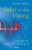Liebe ist die Lösung Liebe ist die Lösung