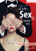 Liebe, Sex & Zärtlichkeit Liebe, Sex & Zärtlichkeit