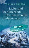 Liebe und Dankbarkeit: Der universelle Lebenscode Liebe und Dankbarkeit: Der universelle Lebenscode