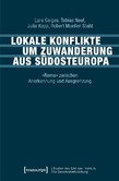 Lokale Konflikte um Zuwanderung aus Südosteuropa Lokale Konflikte um Zuwanderung aus Südosteuropa