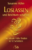 Loslassen und Reichtum schaffen Loslassen und Reichtum schaffen