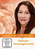 Lumiras Schule der Weiblichkeit: Tibetische Hormongymnastik, 1 DVD Lumiras Schule der Weiblichkeit: Tibetische Hormongymnastik, 1 DVD