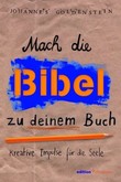 Mach die Bibel zu deinem Buch