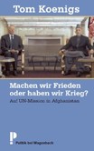 Machen wir Frieden oder haben wir Krieg?