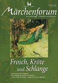 Märchenforum Nr. 74: Kröte, Frosch und Schlange im Märchen Märchenforum Nr. 74: Kröte, Frosch und Schlange im Märchen