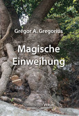 Magische Einweihung Magische Einweihung