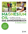 Magnesium Oil - Das Anwenderbuch Magnesium Oil - Das Anwenderbuch