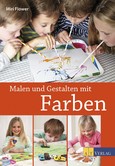 Malen und Gestalten mit Farben Malen und Gestalten mit Farben