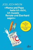 "Mama und Papa hatte ich nicht, ich musste Renate und Eberhard sagen" "Mama und Papa hatte ich nicht, ich musste Renate und Eberhard sagen"