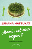 Mami, ist das vegan? Mami, ist das vegan?