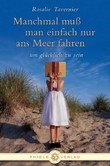 Manchmal muß man einfach nur ans Meer fahren Manchmal muß man einfach nur ans Meer fahren