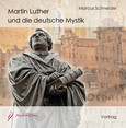Martin Luther und die deutsche Mystik, Audio-CD Martin Luther und die deutsche Mystik, Audio-CD