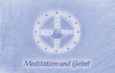 Meditation und Gebet Meditation und Gebet