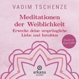 Meditationen der Weiblichkeit, 1 Audio-CD Meditationen der Weiblichkeit, 1 Audio-CD