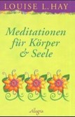 Meditationen für Körper und Seele Meditationen für Körper und Seele