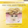 Meditationserlebnis - Frei von Arbeitsstress Audio CD Meditationserlebnis - Frei von Arbeitsstress Audio CD