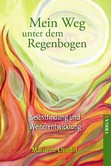Mein Weg unter dem Regenbogen Mein Weg unter dem Regenbogen