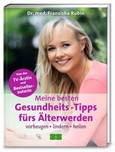 Meine besten Gesundheits-Tipps fürs Älterwerden Meine besten Gesundheits-Tipps fürs Älterwerden