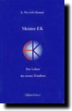 Meister EK - Der Lehrer des neuen Zeitalters Meister EK - Der Lehrer des neuen Zeitalters