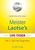 Meister Laotse`s Live-Ticker Meister Laotse`s Live-Ticker