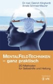 MentalFeldTechniken - ganz praktisch MentalFeldTechniken - ganz praktisch