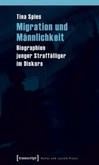 Migration und Männlichkeit Migration und Männlichkeit