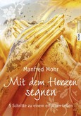 Mit dem Herzen segnen Mit dem Herzen segnen
