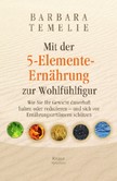 Mit der 5-Elemente-Ernährung zur Wohlfühlfigur Mit der 5-Elemente-Ernährung zur Wohlfühlfigur