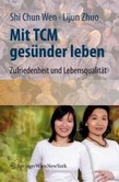 Mit TCM gesünder leben Mit TCM gesünder leben