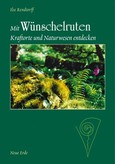 Mit Wünschelruten Kraftorte und Naturwesen entdecken Mit Wünschelruten Kraftorte und Naturwesen entdecken
