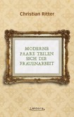 Moderne Paare teilen sich die Frauenarbeit Moderne Paare teilen sich die Frauenarbeit