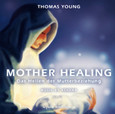 Mother Healing, Audio-CD - english version Mother Healing, Audio-CD - english version