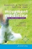 Movement Medicine - Tanz dich gesund! Movement Medicine - Tanz dich gesund!