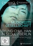 Müdigkeitsgesellschaft - Byung-Chul Han in Seoul/Berlin, DVD Müdigkeitsgesellschaft - Byung-Chul Han in Seoul/Berlin, DVD