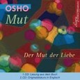 Mut, Der Mut der Liebe, 2 Audio-CDs Mut, Der Mut der Liebe, 2 Audio-CDs
