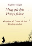 Mutig mit dem Herzen führen Mutig mit dem Herzen führen