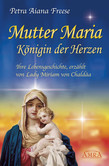 Mutter Maria - Königin der Herzen Mutter Maria - Königin der Herzen