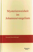 Mysterienweisheit im Johannesevanglium Mysterienweisheit im Johannesevanglium