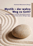 Mystik – der wahre Weg zu Gott? Mystik – der wahre Weg zu Gott?