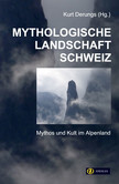 Mythologische Landschaft Schweiz Mythologische Landschaft Schweiz