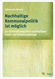 Nachhaltige Kommunalpolitik ist möglich Nachhaltige Kommunalpolitik ist möglich