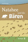 Natahee und die Bären - Kartoniert Natahee und die Bären - Kartoniert