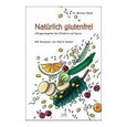 Natürlich glutenfrei Natürlich glutenfrei