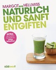Natürlich und sanft entgiften Natürlich und sanft entgiften