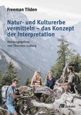 Natur- und Kulturerbe vermitteln - das Konzept der Interpretation Natur- und Kulturerbe vermitteln - das Konzept der Interpretation