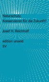 Naturschutz. Krise und Zukunft. Naturschutz. Krise und Zukunft.